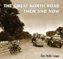 Marele Drum al Nordului - atunci și acum - Great North Road Then and Now