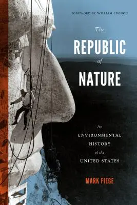 The Republic of Nature: O istorie ecologică a Statelor Unite - The Republic of Nature: An Environmental History of the United States