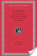 Plautus III: Negustorul, Soldatul fanfaron, Fantoma, Persanul - Plautus III: The Merchant, the Braggart Soldier, the Ghost, the Persian
