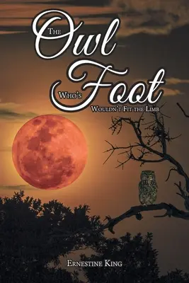 Bufnița al cărei picior nu se potrivea cu membrul - The Owl Who's Foot Wouldn't Fit the Limb