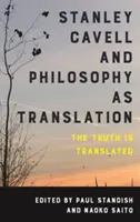 Stanley Cavell și filosofia ca traducere: Adevărul este tradus - Stanley Cavell and Philosophy as Translation: The Truth Is Translated