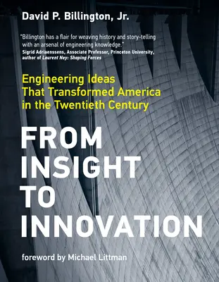 De la intuiție la inovație: Idei inginerești care au transformat America în secolul XX - From Insight to Innovation: Engineering Ideas That Transformed America in the Twentieth Century