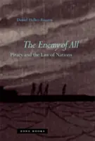 Inamicul tuturor: Pirateria și dreptul națiunilor - The Enemy of All: Piracy and the Law of Nations