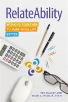 RelateAbility: Să lucrăm împreună pentru a face viața profesională mai bună - RelateAbility: Working Together To Make Work Life Better