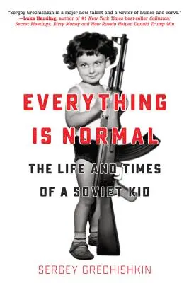 Totul este normal: Viața și vremurile unui copil sovietic - Everything Is Normal: The Life and Times of a Soviet Kid