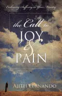 Chemarea la bucurie și durere: Îmbrățișarea suferinței în slujirea ta - The Call to Joy & Pain: Embracing Suffering in Your Ministry