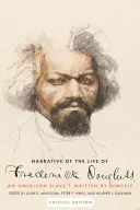 Narrative of the Life of Frederick Douglass, an American Slave: Scris de el însuși - Narrative of the Life of Frederick Douglass, an American Slave: Written by Himself