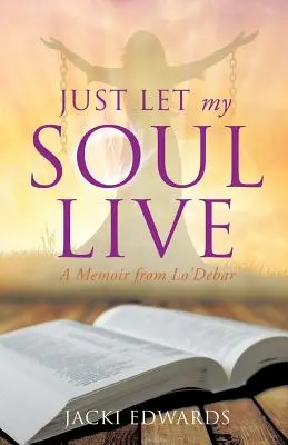 Lasă-mi sufletul să trăiască - Just Let My Soul Live