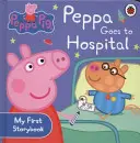Peppa Pig: Peppa merge la spital: Prima mea carte de povești - Peppa Pig: Peppa Goes to Hospital: My First Storybook
