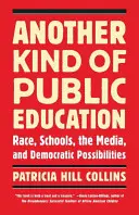 Un alt tip de educație publică: Rasă, școli, mass-media și posibilități democratice - Another Kind of Public Education: Race, Schools, the Media, and Democratic Possibilities