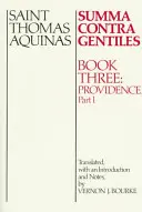 Summa Contra Gentiles: Cartea 3: Providența, Partea I - Summa Contra Gentiles: Book 3: Providence Part I