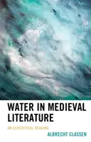 Apa în literatura medievală: O lectură ecocritică - Water in Medieval Literature: An Ecocritical Reading