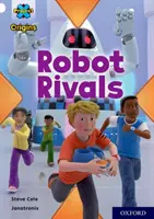 Proiectul X Origins: White Book Band, Oxford Level 10: Robot Rivals - Project X Origins: White Book Band, Oxford Level 10: Robot Rivals