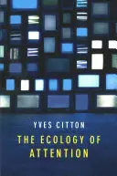 Ecologia atenției - The Ecology of Attention