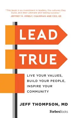 Lead True: Trăiește-ți valorile, construiește-ți oamenii, inspiră-ți comunitatea - Lead True: Live Your Values, Build Your People, Inspire Your Community