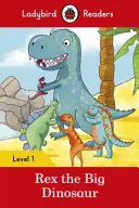 Rex the Big Dinosaur - Ladybird Readers Level 1