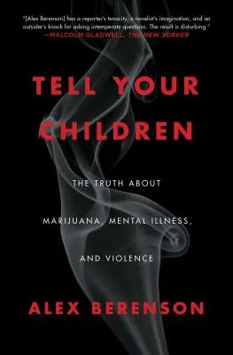 Spuneți-le copiilor voștri: Adevărul despre marijuana, bolile mintale și violență - Tell Your Children: The Truth about Marijuana, Mental Illness, and Violence