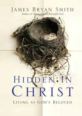 Ascuns în Hristos: Trăind ca iubit al lui Dumnezeu - Hidden in Christ: Living as God's Beloved