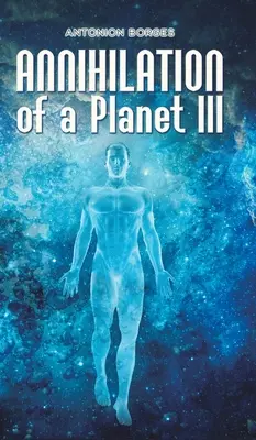Anihilarea unei planete III - Annihilation of a Planet III