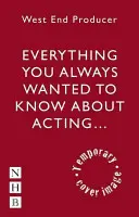 Tot ce ai vrut întotdeauna să știi despre actorie: (*Dar ți-a fost frică să întrebi, dragă) - Everything You Always Wanted to Know about Acting: (*But Were Afraid to Ask, Dear)