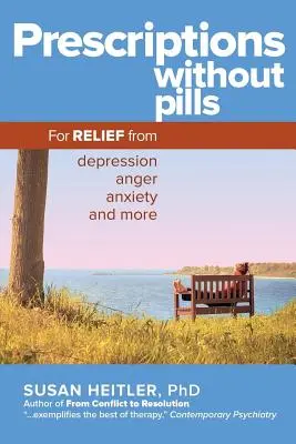 Prescripții fără pastile: Pentru ameliorarea depresiei, furiei, anxietății și multe altele - Prescriptions Without Pills: For Relief from Depression, Anger, Anxiety, and More