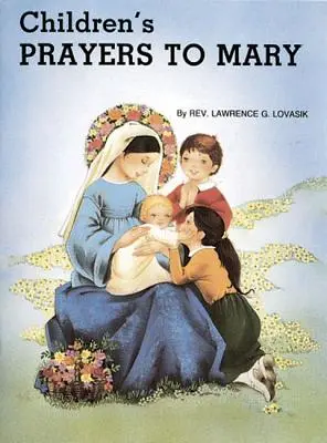 Rugăciuni pentru copii către Maria - Children's Prayers to Mary