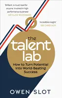 Laboratorul de talente - Cum să transformi potențialul în succes răsunător la nivel mondial - Talent Lab - How to Turn Potential Into World-Beating Success