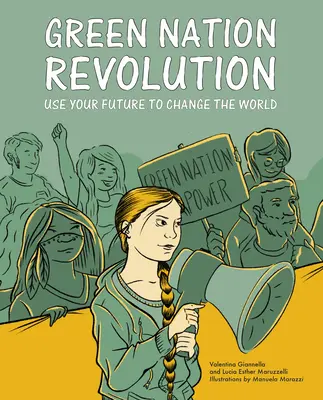 Revoluția națiunii verzi: Folosește-ți viitorul pentru a schimba lumea - Green Nation Revolution: Use Your Future to Change the World