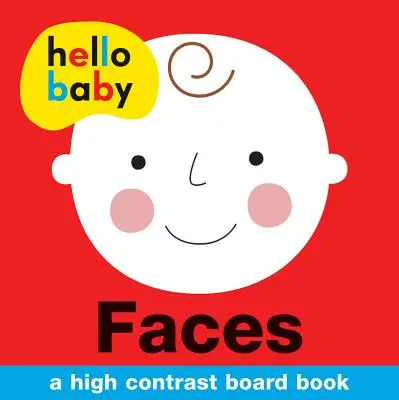 Hello Baby: Faces: O carte de carton cu contrast ridicat - Hello Baby: Faces: A High-Contrast Board Book