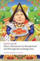 Aventurile lui Alice în Țara Minunilor și Through the Looking-Glass - Alice's Adventures in Wonderland and Through the Looking-Glass