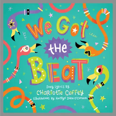 We Got the Beat: O carte ilustrată pentru copii - We Got the Beat: A Children's Picture Book