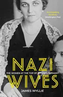 Nevestele naziștilor - Femeile de la vârful Germaniei lui Hitler - Nazi Wives - The Women at the Top of Hitler's Germany