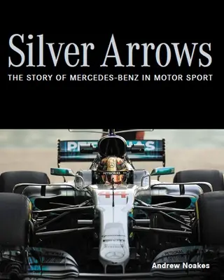 Silver Arrows - Povestea Mercedes-Benz în sporturile cu motor - Silver Arrows - The story of Mercedes-Benz in motor sport