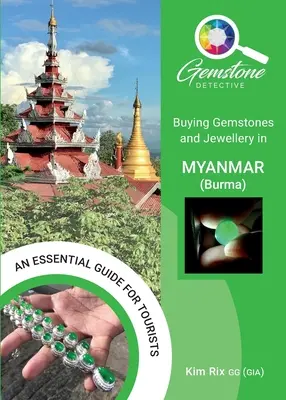 Cumpărarea de pietre prețioase și bijuterii în Myanmar (Birmania) - Buying Gemstones and Jewellery in Myanmar (Burma)