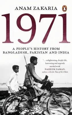 1971: O istorie a poporului din Bangladesh, Pakistan și India - 1971: A People's History from Bangladesh, Pakistan and India