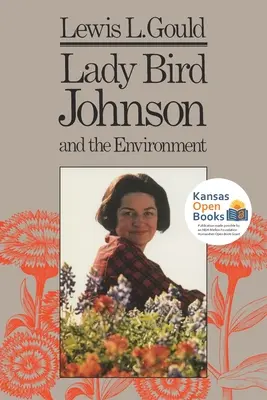 Lady Bird Johnson și mediul - Lady Bird Johnson and the Environment