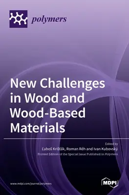 Noi provocări în domeniul lemnului și al materialelor pe bază de lemn - New Challenges in Wood and Wood-Based Materials
