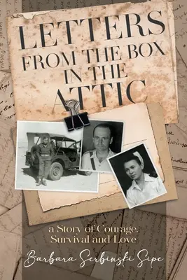 Scrisori din cutia din pod: O poveste de curaj, supraviețuire și iubire - Letters from the Box in the Attic: A Story of Courage, Survival and Love