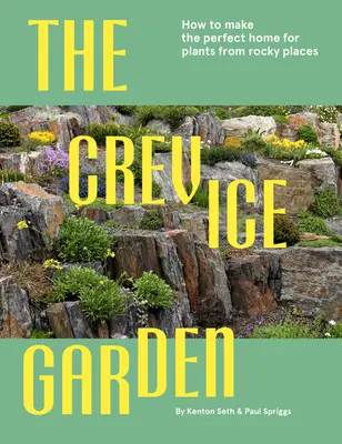 The Crevice Garden: Cum să faci casa perfectă pentru plantele din locuri stâncoase - The Crevice Garden: How to Make the Perfect Home for Plants from Rocky Places