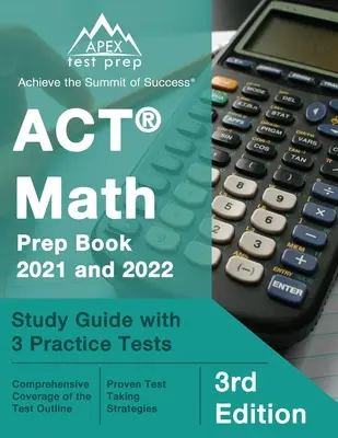 ACT Math Prep Book 2021 și 2022: Ghid de studiu cu 3 teste practice [3rd Edition] - ACT Math Prep Book 2021 and 2022: Study Guide with 3 Practice Tests [3rd Edition]