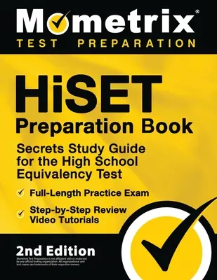 HiSET Preparation Book - Ghid de studiu Secrets pentru testul de echivalență a liceului, examen practic complet, tutoriale video de revizuire pas cu pas: [2n - HiSET Preparation Book - Secrets Study Guide for the High School Equivalency Test, Full-Length Practice Exam, Step-by-Step Review Video Tutorials: [2n