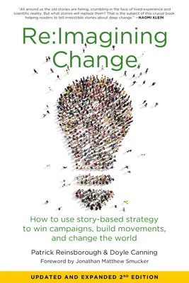 Re: Imaginarea schimbării: Cum să folosești strategia bazată pe povești pentru a câștiga campanii, a construi mișcări și a schimba lumea - Re: imagining Change: How to Use Story-Based Strategy to Win Campaigns, Build Movements, and Change the World