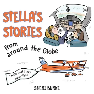 Poveștile Stellei din jurul Globului: Stella și Lizzy își iau zborul - Stella's Stories from around the Globe: Stella and Lizzy take flight