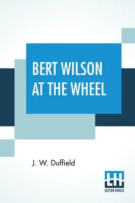 Bert Wilson la volan - Bert Wilson At The Wheel