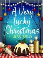 Very Lucky Christmas - O poveste de dragoste care te va face să râzi în hohote și îți va ridica moralul de sărbători - Very Lucky Christmas - A laugh-out-loud romance to lift your festive spirits