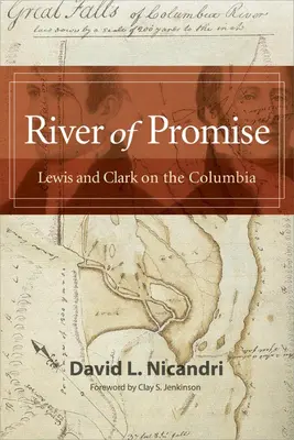 River of Promise: Lewis și Clark pe Columbia - River of Promise: Lewis and Clark on the Columbia