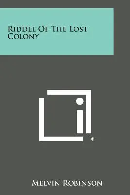 Ghicitoarea coloniei pierdute - Riddle of the Lost Colony