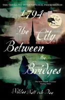 1794: Orașul dintre poduri (The City Between the Bridges) - 1794: The City Between the Bridges