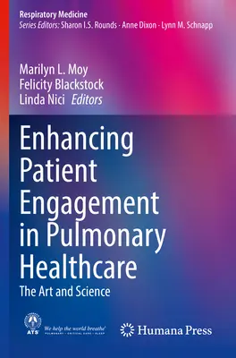 Îmbunătățirea implicării pacienților în asistența medicală pulmonară: Arta și știința - Enhancing Patient Engagement in Pulmonary Healthcare: The Art and Science