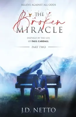 Miracolul frânt - Inspirat din viața lui Paul Cardall: Partea 2 - The Broken Miracle - Inspired by the Life of Paul Cardall: Part 2